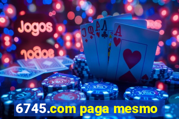 6745.com paga mesmo